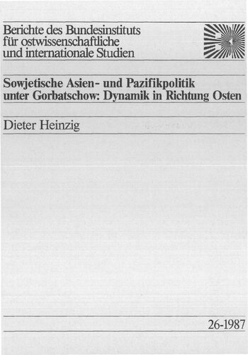 Sowjetische Asien- und Pazifikpolitik unter Gorbatschow: Dynamik in Richtung Osten