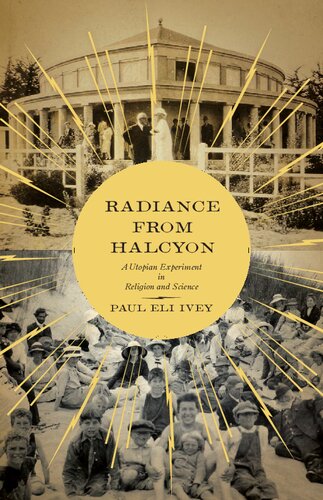 Radiance from Halcyon: A Utopian Experiment in Religion and Science