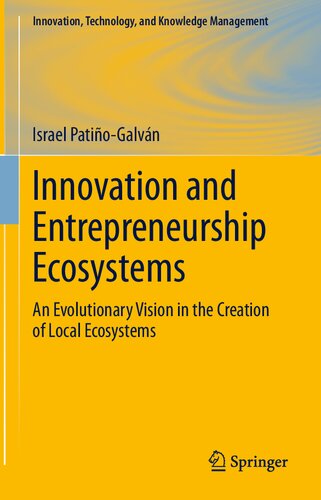 Innovation and Entrepreneurship Ecosystems: An Evolutionary Vision in the Creation of Local Ecosystems