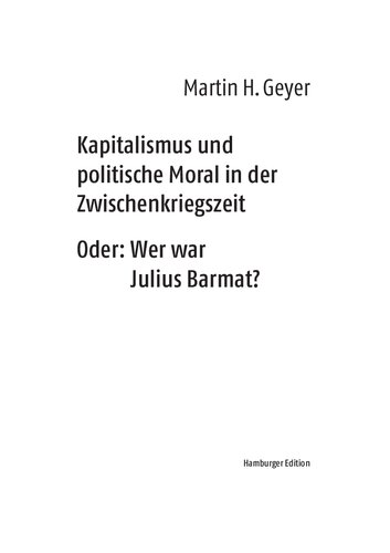 Kapitalismus und politische Moral in der Zwischenkriegszeit. Oder: Wer war Julius Barmat?