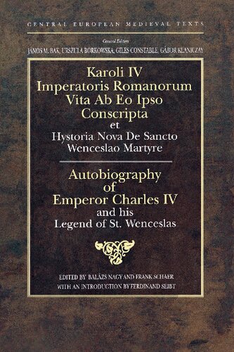 Autobiography of Emperor Charles IV and His Legend of St Wenceslas (Central European Medieval Texts)