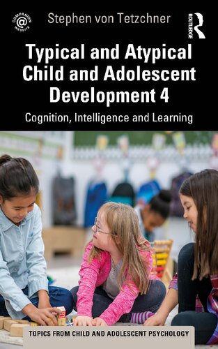 Typical and Atypical Child and Adolescent Development 4: Cognition, Intelligence and Learning