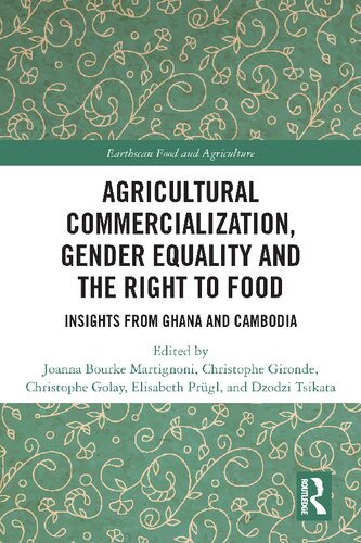 Agricultural Commercialization, Gender Equality and the Right to Food: Insights from Ghana and Cambodia