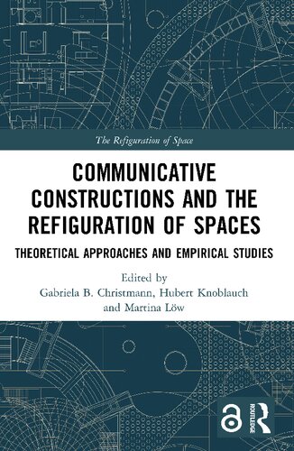 Communicative Constructions and the Refiguration of Spaces: Theoretical Approaches and Empirical Studies