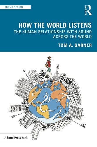 How the World Listens: The Human Relationship with Sound across the World