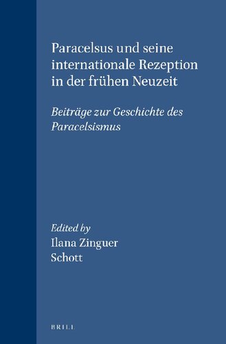 Paracelsus und seine internationale Rezeption in der frühen Neuzeit: Beiträge zur Geschichte des Paracelsismus