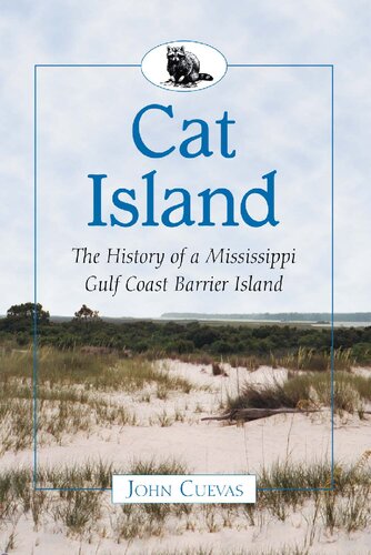 Cat Island: The History of a Mississippi Gulf Coast Barrier Island