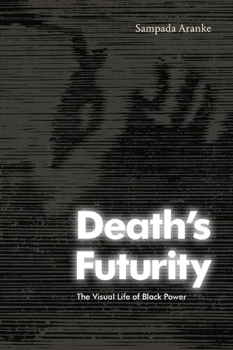 Death's Futurity: The Visual Life of Black Power