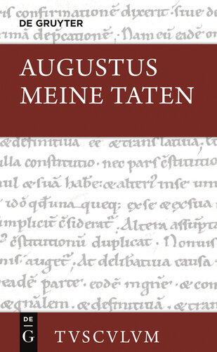 Meine Taten. Res Gestae Divi Augusti. Lateinisch-griechisch-deutsch