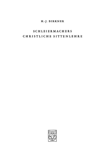 Schleiermachers Christliche Sittenlehre: Im Zusammenhang seines philosophisch-theologischen Systems