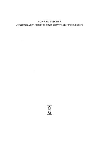 Gegenwart Christi und Gottesbewußtsein: Drei Studien zur Theologie Schleiermachers