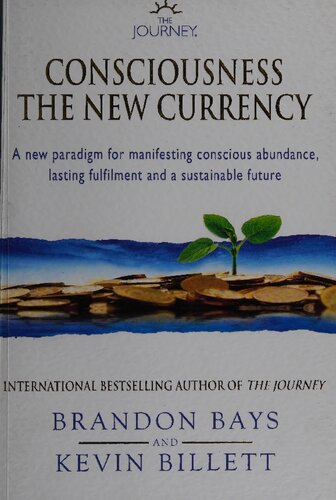 Consciousness: The New Currency - A new paradigm for manifesting conscious abundance