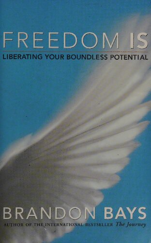 Freedom Is: Liberating Your Boundless Potential