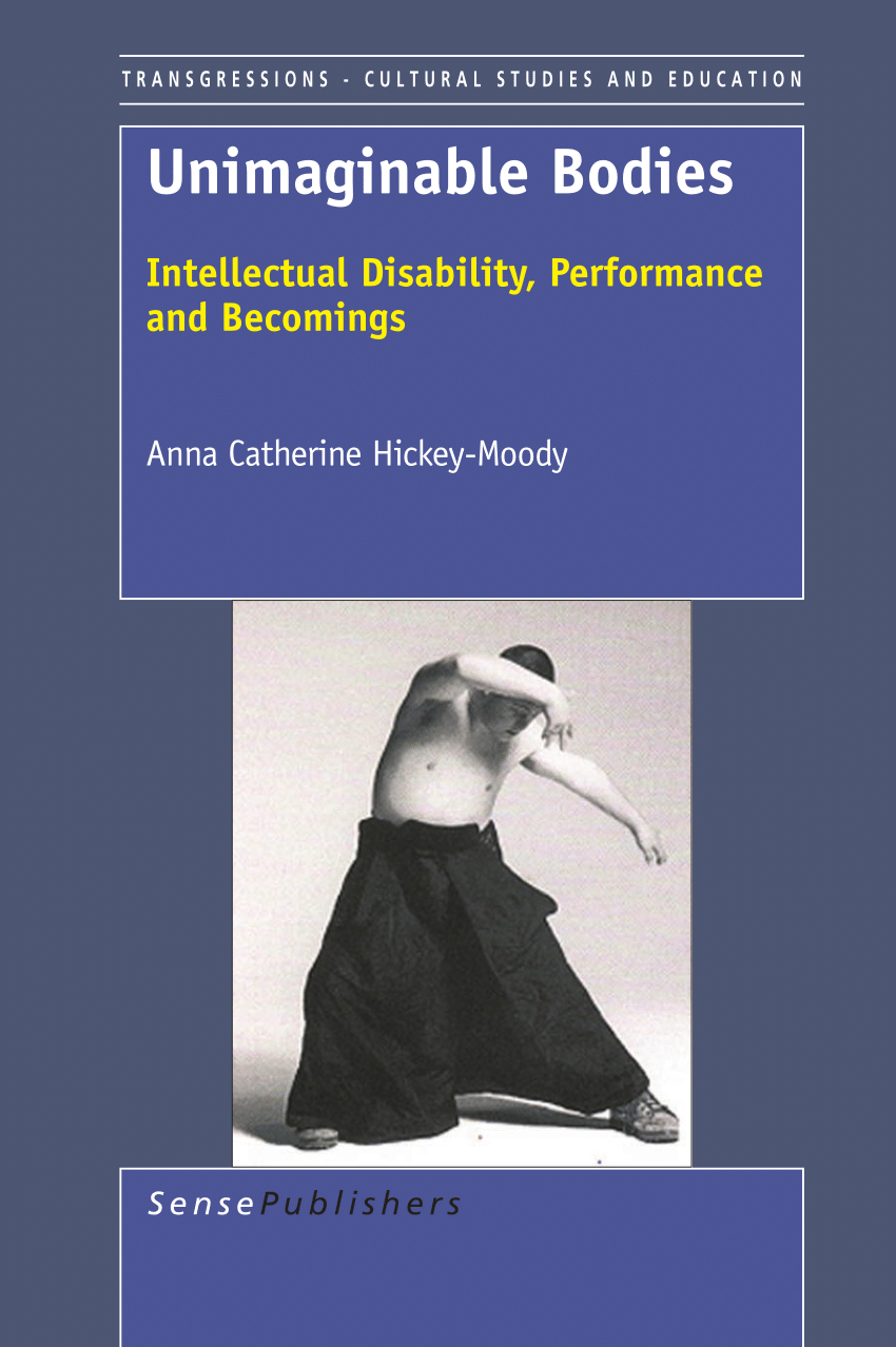 Unimaginable Bodies: Intellectual Disability, Performance and Becomings