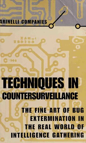 Techniques in Countersurveillance : The Fine Art of Bug Extermination in the Real World of Intelligence Gathering