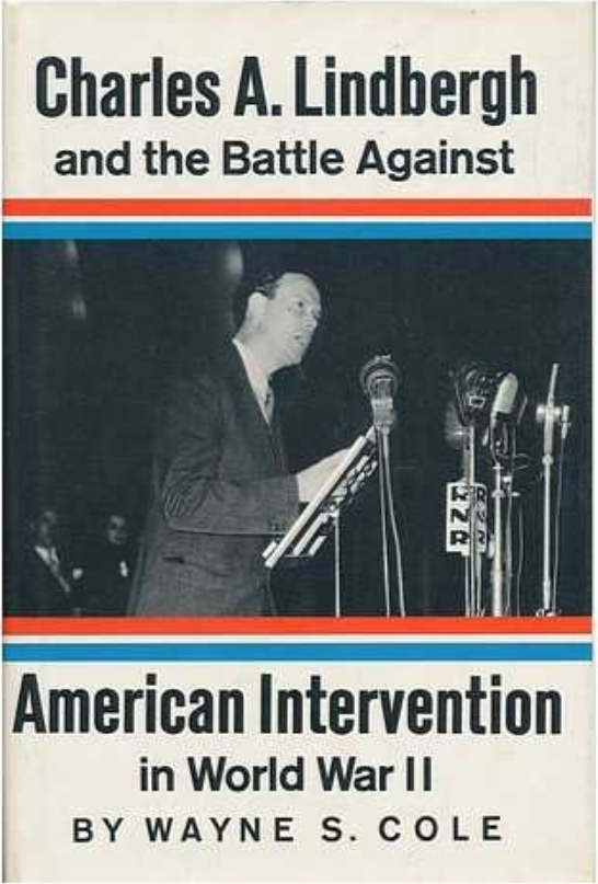 Charles A. Lindbergh and the Battle Against American Intervention in World War II