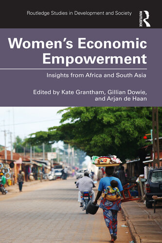 Women's Economic Empowerment: Insights from Africa and South Asia (Routledge Studies in Development and Society)