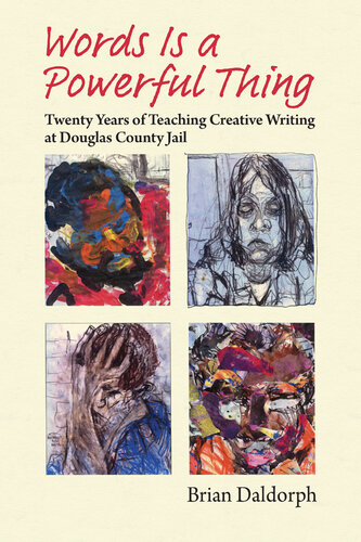 Words is a Powerful Thing: Twenty Years of Teaching Creative Writing at Douglas County Jail