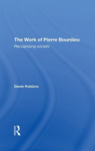 The Work Of Pierre Bourdieu: Recognizing Society