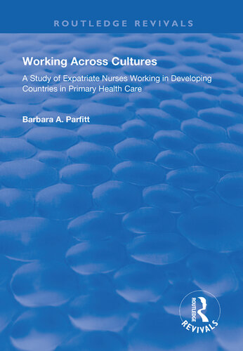 Working Across Cultures: Study of Expatriate Nurses Working in Developing Countries in Primary Health Care