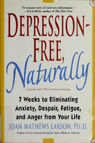 Mood Cure Depression-Free, Naturally: 7 Weeks to Eliminating Anxiety, Despair, Fatigue, and Anger from Your Life