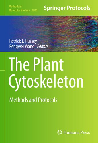 The Plant Cytoskeleton: Methods and Protocols