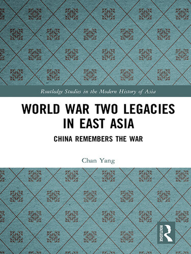 World War Two Legacies in East Asia: China Remembers the War