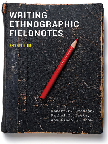 Writing Ethnographic Fieldnotes, Second Edition