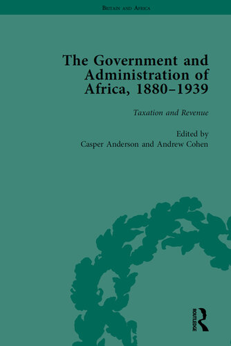 The Government and Administration of Africa, 1880-1939, Volume 3: Taxation and Revenue