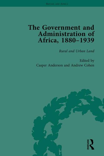 The Government and Administration of Africa, 1880-1939, Volume 4: Rural and Urban Land