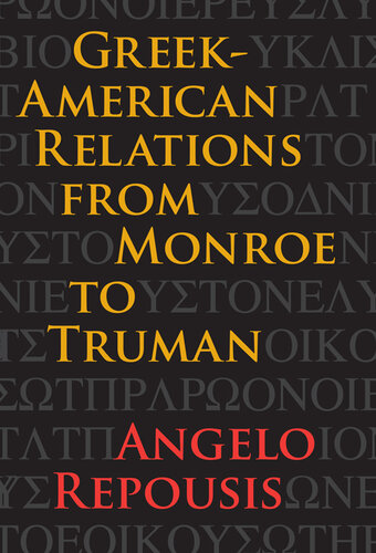 Greek-American Relations from Monroe to Truman