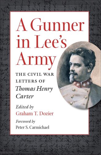 A Gunner in Lee's Army: The Civil War Letters of Thomas Henry Carter