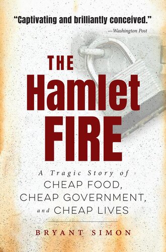 The Hamlet Fire: A Tragic Story of Cheap Food, Cheap Government, and Cheap Lives