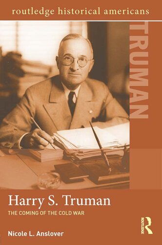 Harry S. Truman: The Coming of the Cold War