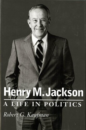 Henry M. Jackson: A Life in Politics