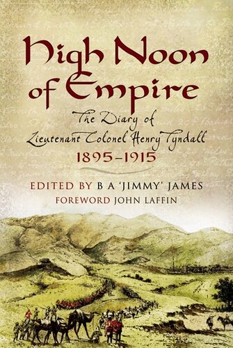 High Noon of Empire: The Diary of Lieutenant Colonel Henry Tyndall 1895-1915