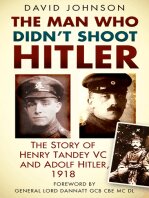 The Man Who Didn?t Shoot Hitler: The Story of Henry Tandey VC and Adolf Hitler, 1918