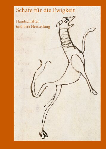 Schafe für die Ewigkeit: Handschriften und ihre Herstellung. Katalog zur Jahresausstellung in der Stiftsbibliothek St. Gallen (1. Dezember 2013 bis 9. November 2014)