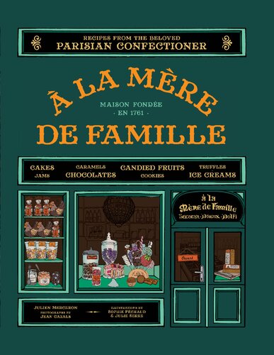 A la Mere de Famille: Recipes from the Beloved Parisian Confectioner