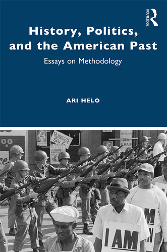 History, Politics and the American Past: Essays on Methodology