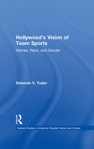 Hollywood's Vision of Team Sports: Heroes, Race, and Gender