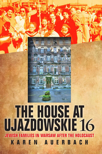 The House at Ujazdowskie 16: Jewish Families in Warsaw After the Holocaust