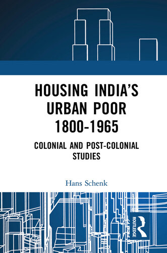 Housing India's Urban Poor 1800-1965