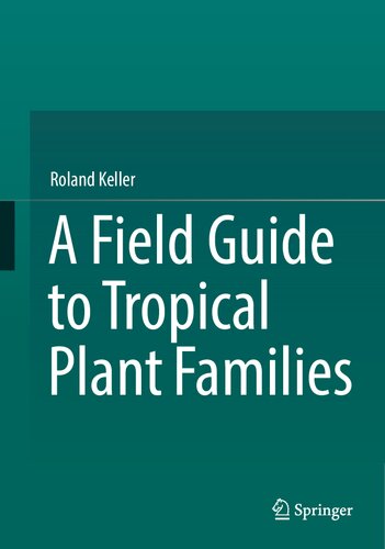 A Field Guide to Tropical Plant Families