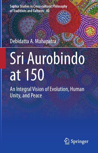 Sri Aurobindo at 150: An Integral Vision of Evolution, Human Unity, and Peace