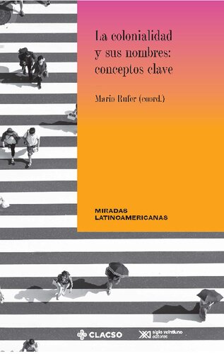 La colonialidad y sus nombres: conceptos clave