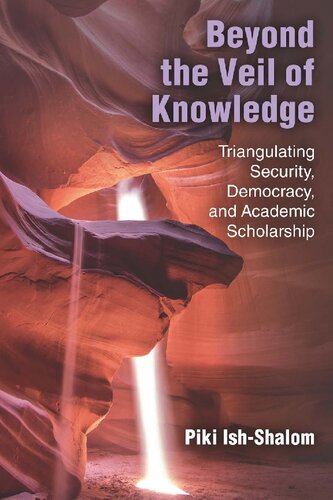 Beyond the Veil of Knowledge: Triangulating Security, Democracy, and Academic Scholarship