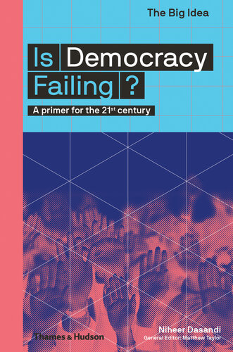 Is Democracy Failing?: A Primer for the 21st Century