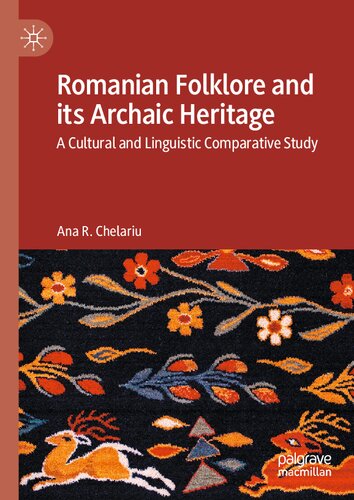 Romanian Folklore and its Archaic Heritage: A cultural and Linguistic Comparative Study