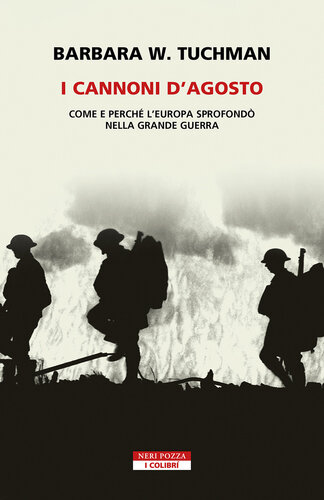 I cannoni d'agosto. Come e perché l'Europa sprofondò nella Grande Guerra